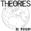 El Pavlov - Theories - EP